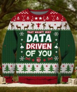 That Wasn’t Very Data Driven Of You Ugly Sweater