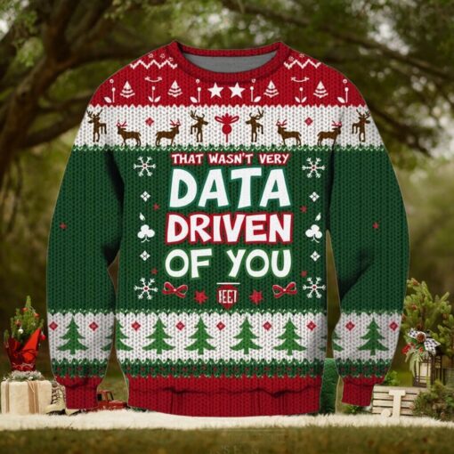 That Wasn’t Very Data Driven Of You Ugly Sweater