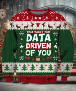 That Wasn’t Very Data Driven Of You Ugly Sweater