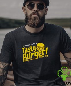 That is a tasty burger shirt 1 That is a tasty burger shirt