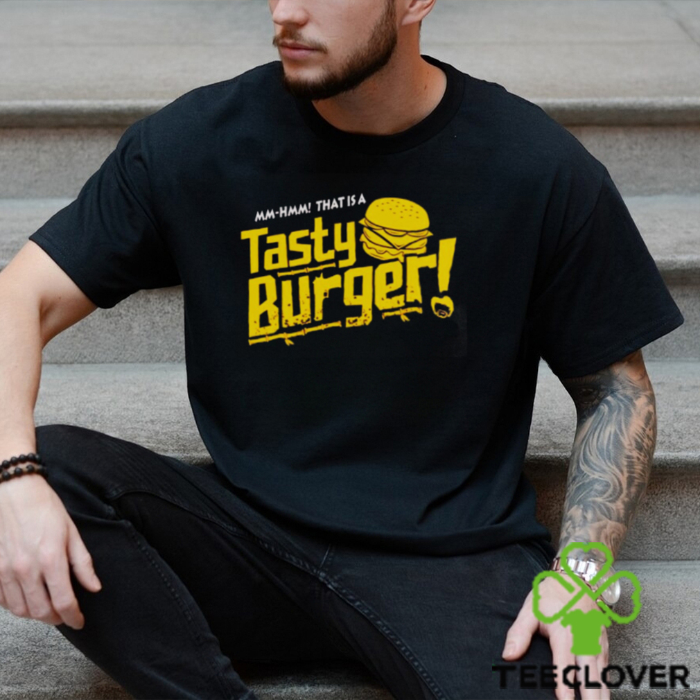 That is a tasty burger shirt That is a tasty burger shirt