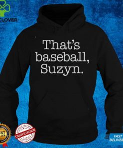 That's Baseball, Suzyn T Shirt 3 That's Baseball, Suzyn T Shirt