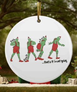That’s It I’m Not Going Shaped Grinch Ornament