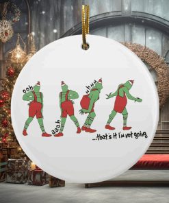 That’s It I’m Not Going Shaped Grinch Ornament