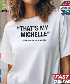 That's My Michelle shirt 1 That's My Michelle shirt