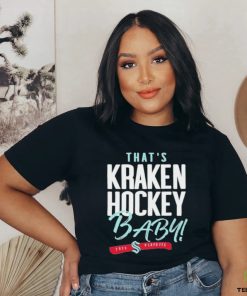 That’s Seattle Hockey, Baby Seattle Kraken 2023 Playoff Shirt