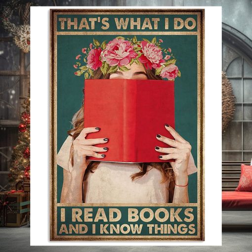 That’s What I Do I Read Books And I Know Things Vertical Poster