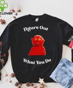 That’s a Chunky figure out what you do hoodie, sweater, longsleeve, shirt v-neck, t-shirt