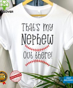 Thats my nephew out there Baseball Auntie Shirt