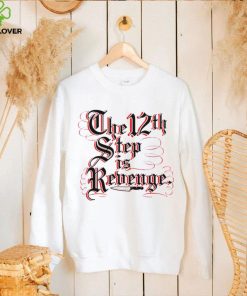 The 12th step is Revenge art hoodie, sweater, longsleeve, shirt v-neck, t-shirt