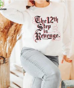 The 12th step is Revenge art hoodie, sweater, longsleeve, shirt v-neck, t-shirt