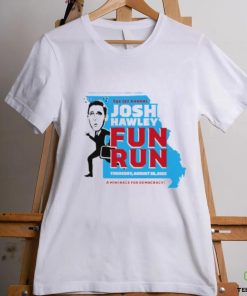 The 1st Annual Josh Hawley fun run shirt