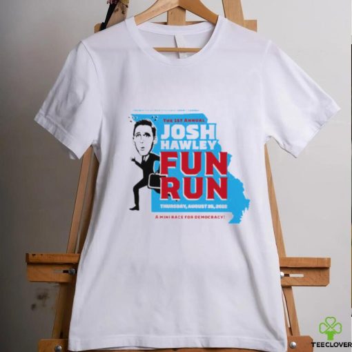 The 1st Annual Josh Hawley fun run hoodie, sweater, longsleeve, shirt v-neck, t-shirt