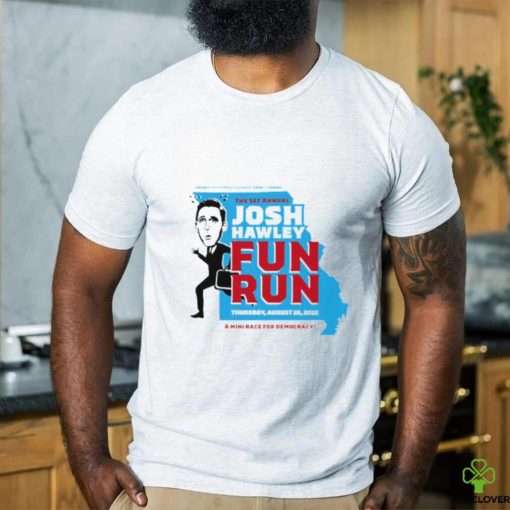 The 1st Annual Josh Hawley fun run hoodie, sweater, longsleeve, shirt v-neck, t-shirt