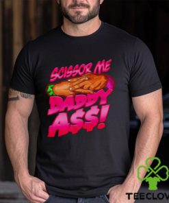 The Acclaimed scissor me daddy ass 2023 shirt