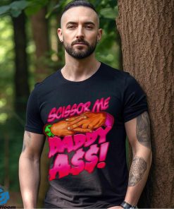 The Acclaimed scissor me daddy ass 2023 hoodie, sweater, longsleeve, shirt v-neck, t-shirt