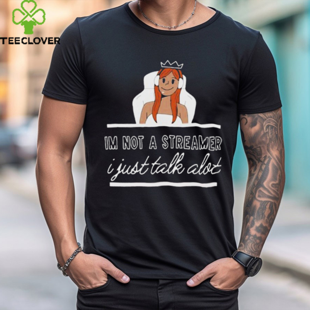 The Administration Im Not A Streamer 2024 T shirt The Administration Im Not A Streamer 2024 T shirt