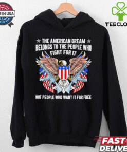 The American dream belongs to the people who fight for it USA flag 2D T shirt