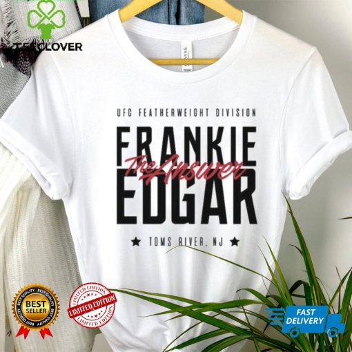 The Answer Toms River New Jersey Frankie Edgar Ufc Shirt