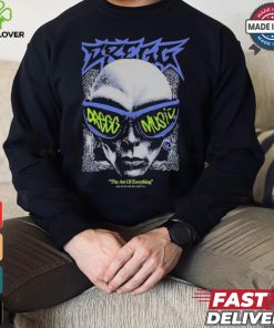 The Art Of Everything By Dregg T shirt