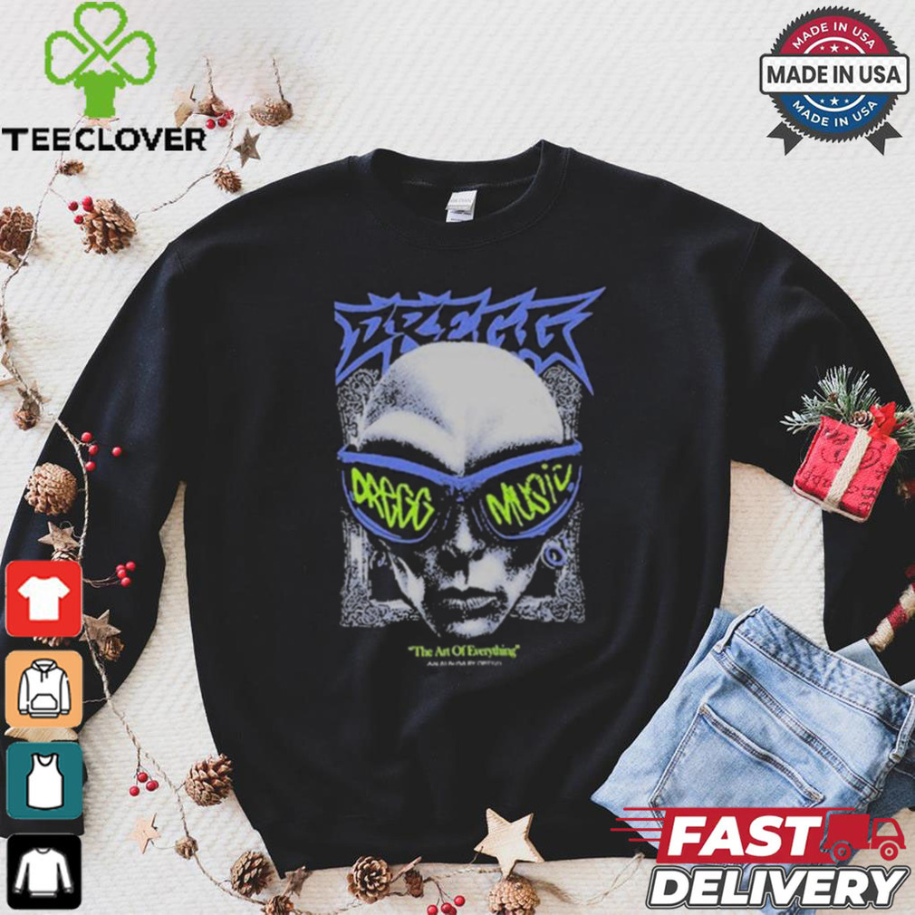 The Art Of Everything By Dregg T shirt The Art Of Everything By Dregg T shirt