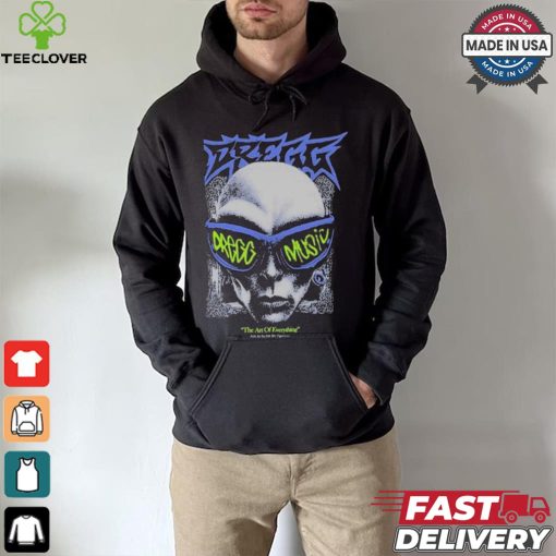 The Art Of Everything By Dregg T shirt