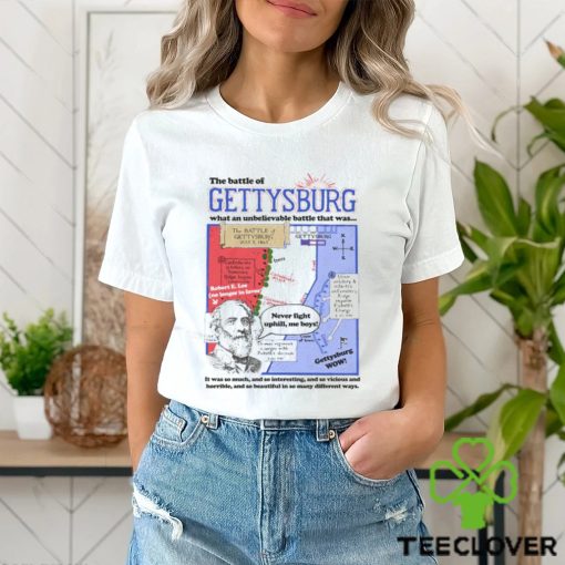 The Battle of Gettysburg, What An Unbelievable Battle That Was shirt