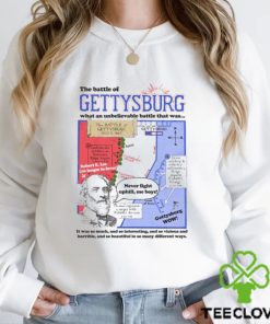 The Battle of Gettysburg, What An Unbelievable Battle That Was shirt