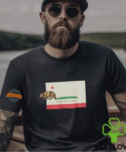 The Bear Fuck This Place California Shirt