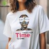 The Beat Time Is Now This Is Your Time To Shine T Shirt