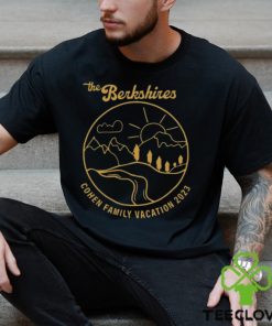 The Berkshires Cohen Family Vacation 2023 T shirt