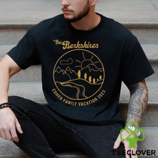 The Berkshires Cohen Family Vacation 2023 T shirt