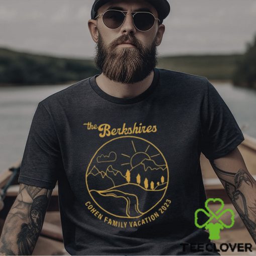 The Berkshires Cohen Family Vacation 2023 T shirt