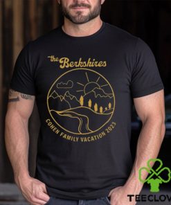 The Berkshires Cohen Family Vacation 2023 T shirt