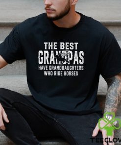 The Best Grandpas Have Granddaughters Who Ride Horses Father's Day Horse Classic T Shirt