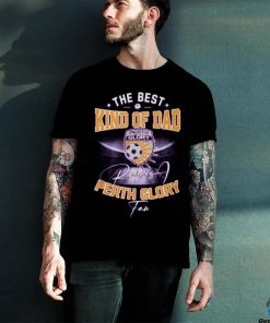The Best Kind Of Dad Perth Glory T Shirt