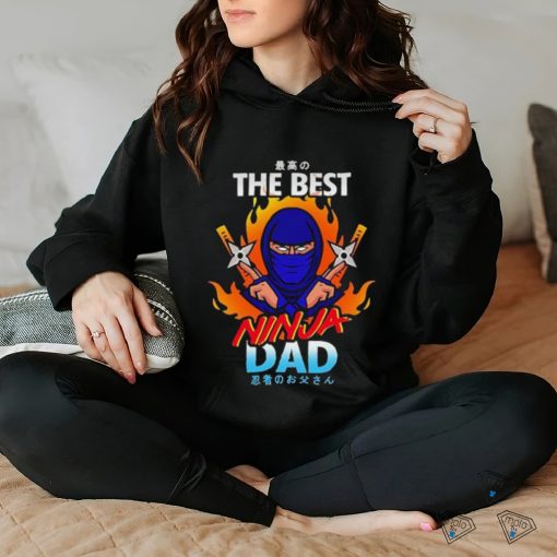 The Best Ninja Dad Japanese 2024 T hoodie, sweater, longsleeve, shirt v-neck, t-shirt