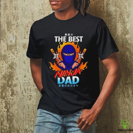 The Best Ninja Dad Japanese 2024 T hoodie, sweater, longsleeve, shirt v-neck, t-shirt