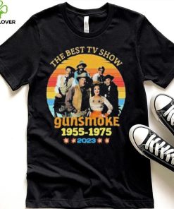 The Best Tv Show Gunsmoke 1955 1975 Vintage Shirt