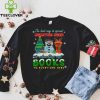 The Best Way To Spread Christmas Cheer Is Checking Out Books To Every One Here Sweater Shirt