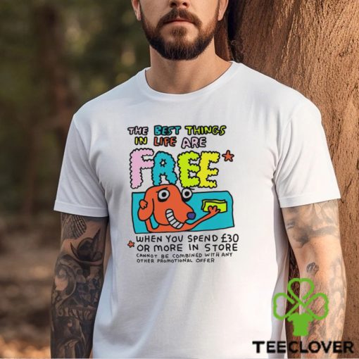 The Best things in life are free when you spend 30 or more in store art hoodie, sweater, longsleeve, shirt v-neck, t-shirt