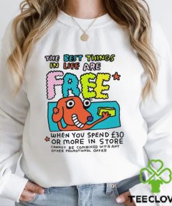 The Best things in life are free when you spend 30 or more in store art hoodie, sweater, longsleeve, shirt v-neck, t-shirt