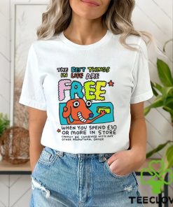 The Best things in life are free when you spend 30 or more in store art hoodie, sweater, longsleeve, shirt v-neck, t-shirt