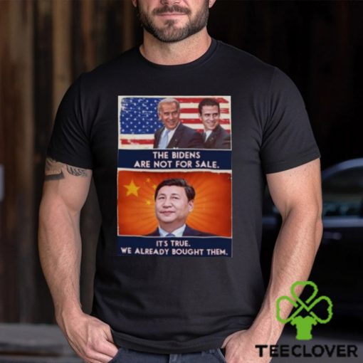 The Bidens Are Not For Sale It’s True We Already Bought Them 2023 Shirt