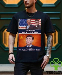The Bidens Are Not For Sale It’s True We Already Bought Them 2023 Shirt