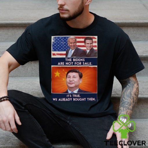 The Bidens Are Not For Sale It’s True We Already Bought Them 2023 Shirt