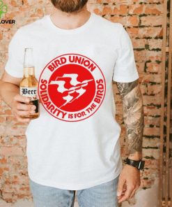 The Bird Union Solidarity is for t he Birds logo shirt