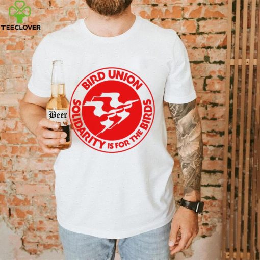 The Bird Union Solidarity is for t he Birds logo shirt