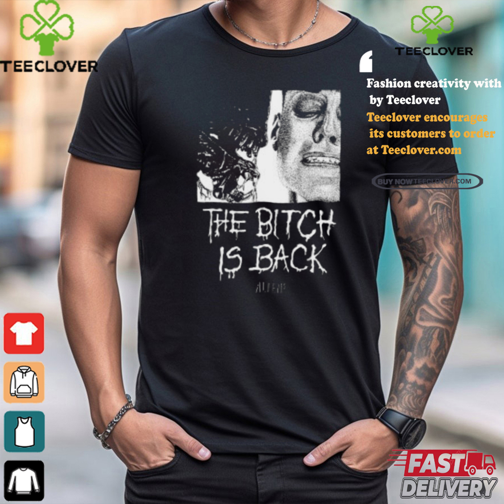The Bitch Is Back Alien Shirt The Bitch Is Back Alien Shirt