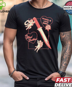 The Blood Brothers Where Is Love Now Knife T shirts